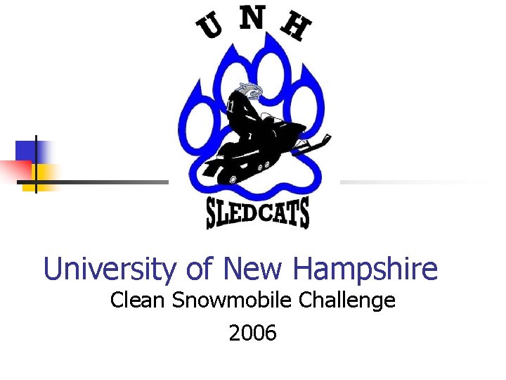 University of New Hampshire Clean Snowmobile Challenge 2006 