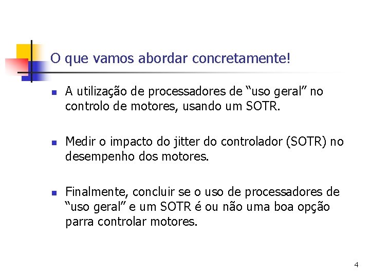 O que vamos abordar concretamente! n n n A utilização de processadores de “uso