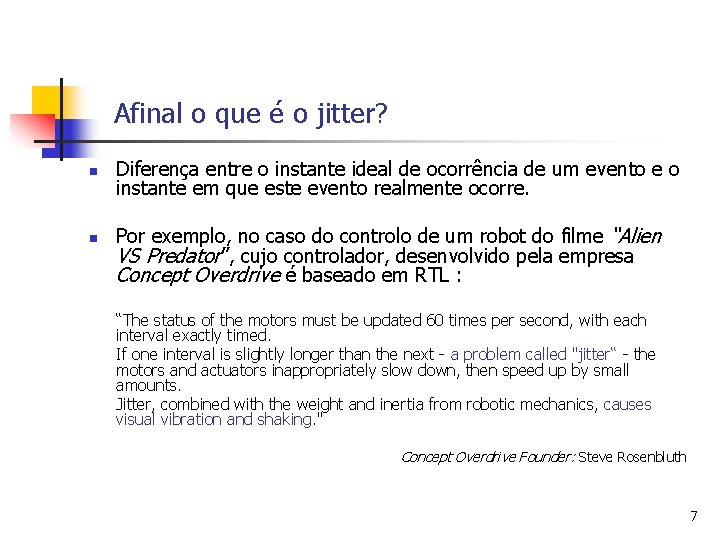 Afinal o que é o jitter? n n Diferença entre o instante ideal de