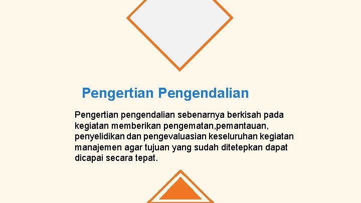 Pengertian Pengendalian Pengertian pengendalian sebenarnya berkisah pada kegiatan memberikan pengematan, pemantauan, penyelidikan dan pengevaluasian