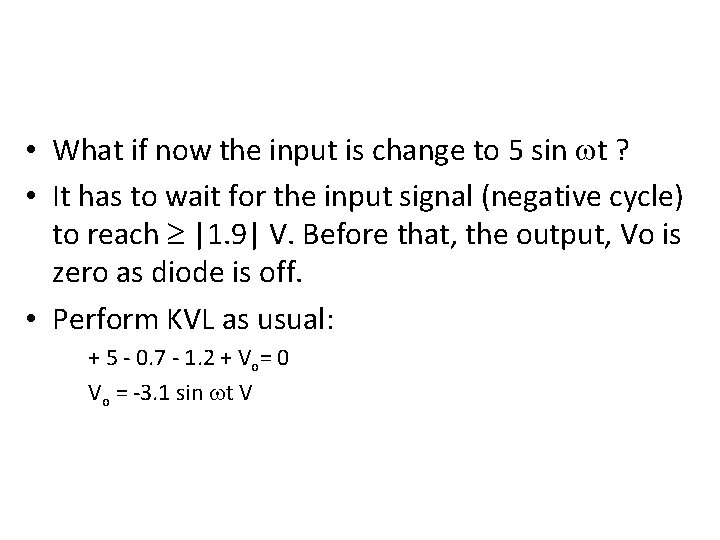  • What if now the input is change to 5 sin t ?