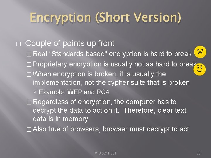 Encryption (Short Version) � Couple of points up front � Real “Standards based” encryption