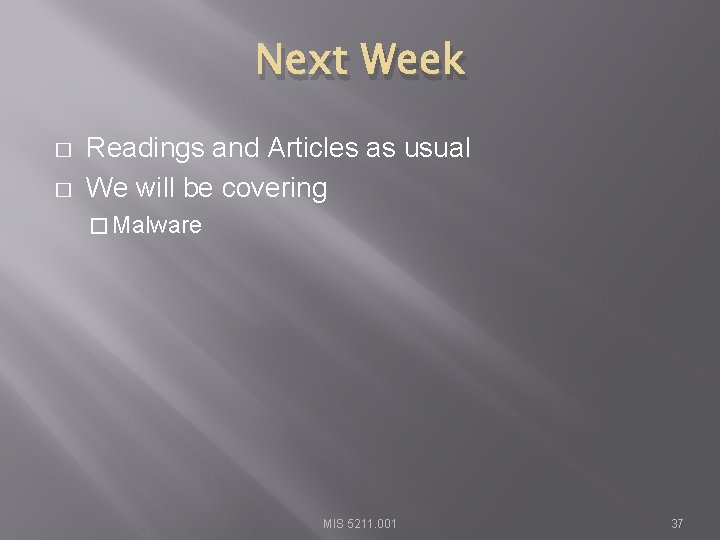 Next Week � � Readings and Articles as usual We will be covering �