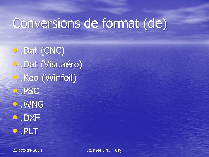Conversions de format (de) • . Dat (CNC) • . Dat (Visuaéro) • .