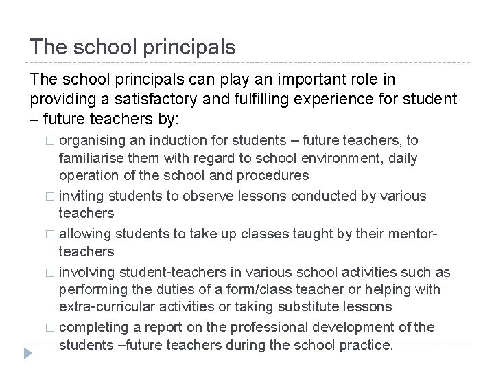 The school principals can play an important role in providing a satisfactory and fulfilling