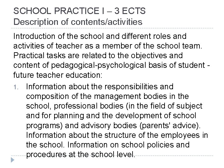 SCHOOL PRACTICE I – 3 ECTS Description of contents/activities Introduction of the school and