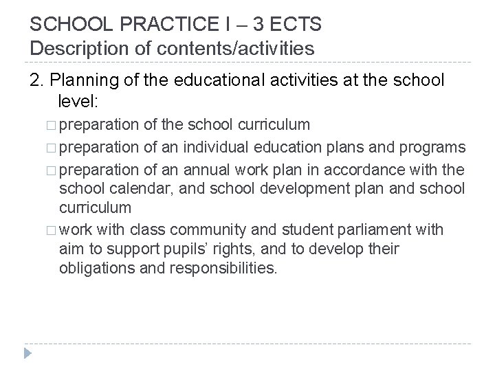 SCHOOL PRACTICE I – 3 ECTS Description of contents/activities 2. Planning of the educational