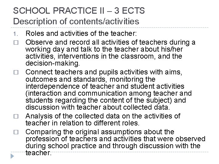 SCHOOL PRACTICE II – 3 ECTS Description of contents/activities 1. � � Roles and