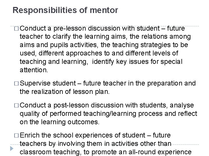 Responsibilities of mentor � Conduct a pre-lesson discussion with student – future teacher to