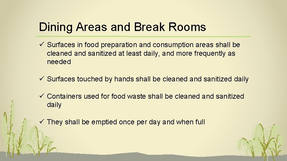 Dining Areas and Break Rooms ü Surfaces in food preparation and consumption areas shall