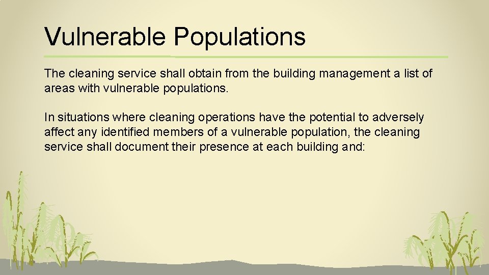 Vulnerable Populations The cleaning service shall obtain from the building management a list of