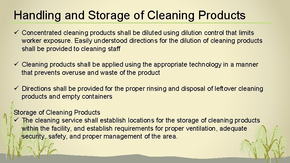 Handling and Storage of Cleaning Products ü Concentrated cleaning products shall be diluted using