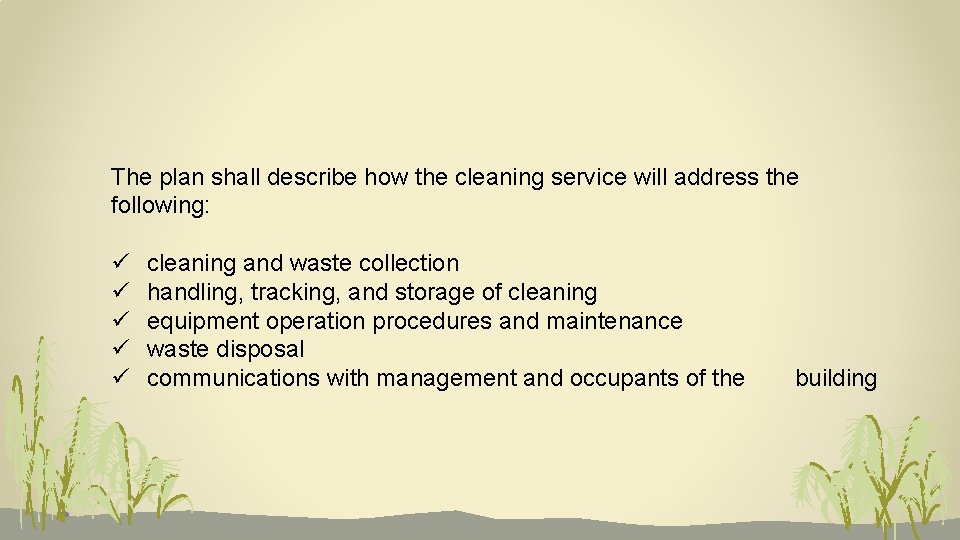 The plan shall describe how the cleaning service will address the following: ü ü