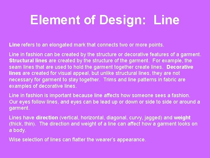 Element of Design: Line refers to an elongated mark that connects two or more
