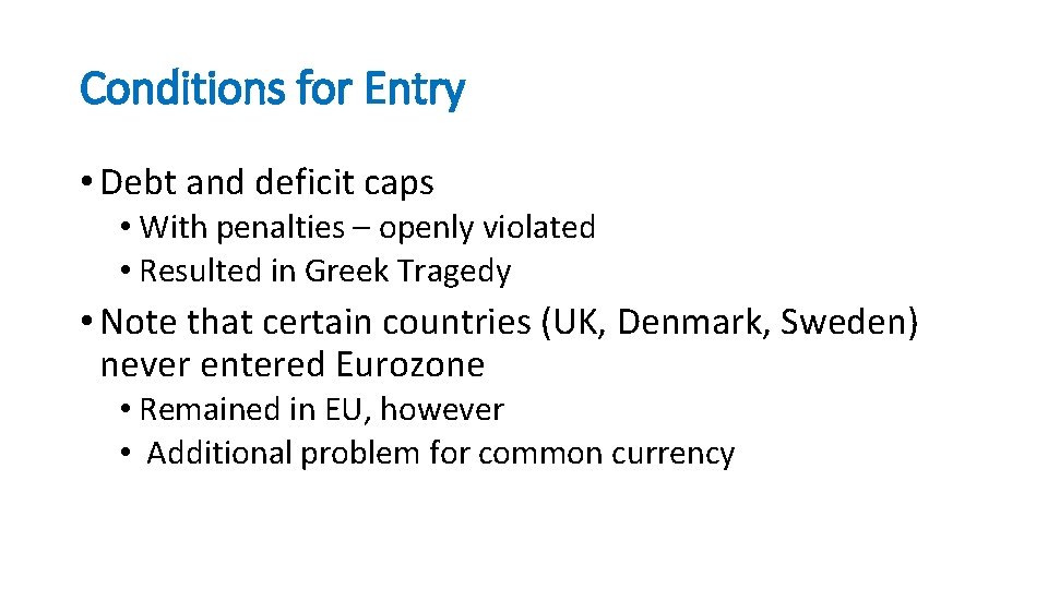 Conditions for Entry • Debt and deficit caps • With penalties – openly violated