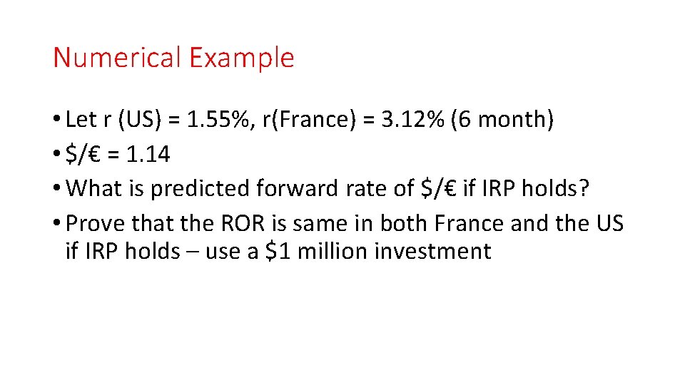 Numerical Example • Let r (US) = 1. 55%, r(France) = 3. 12% (6