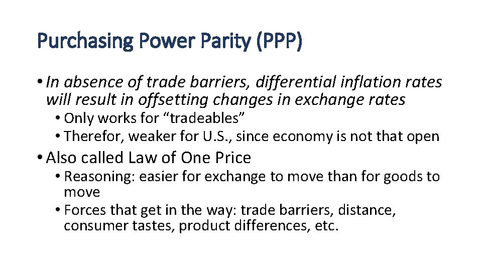Purchasing Power Parity (PPP) • In absence of trade barriers, differential inflation rates will