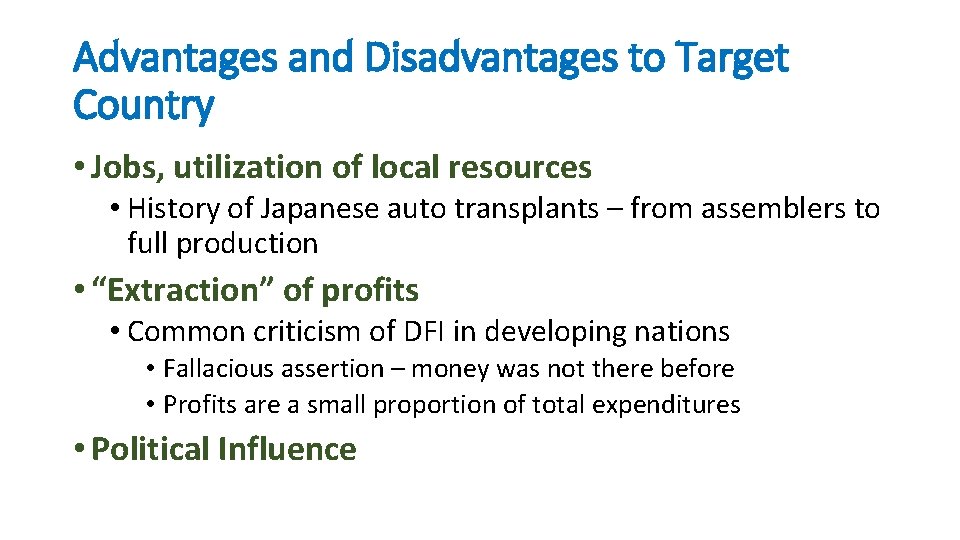 Advantages and Disadvantages to Target Country • Jobs, utilization of local resources • History
