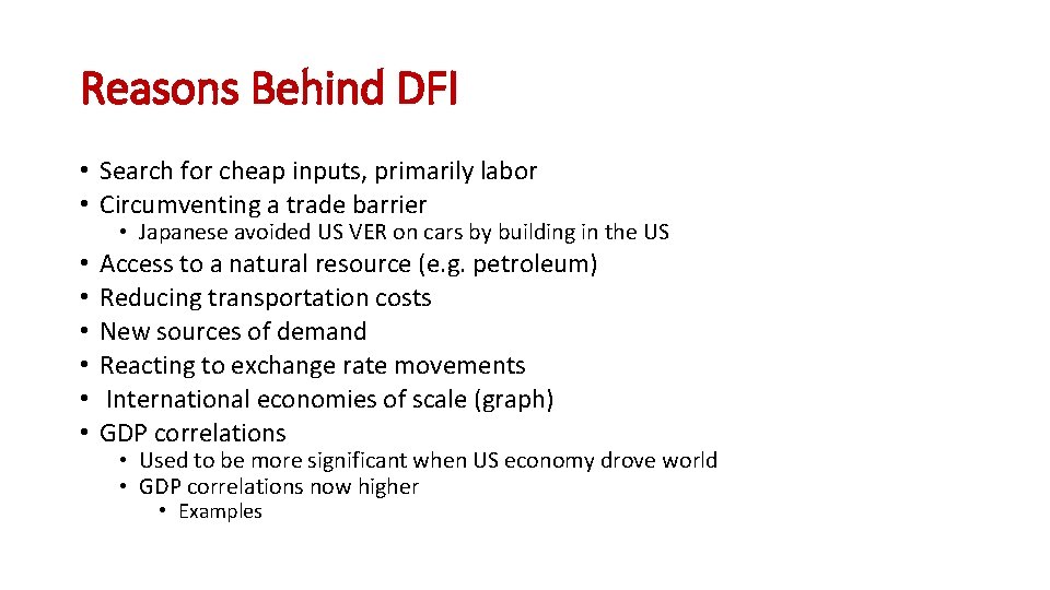 Reasons Behind DFI • Search for cheap inputs, primarily labor • Circumventing a trade