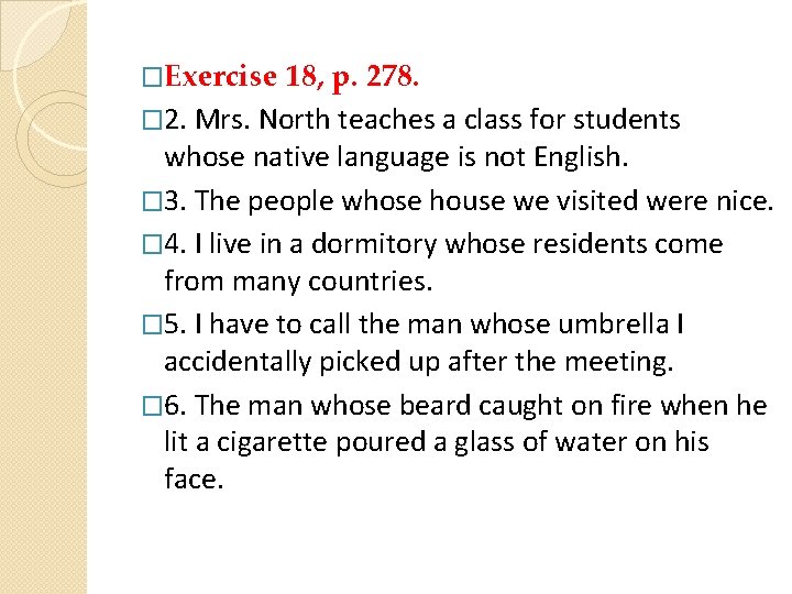 �Exercise 18, p. 278. � 2. Mrs. North teaches a class for students whose