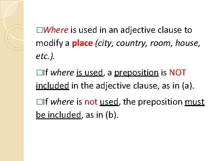 �Where is used in an adjective clause to modify a place (city, country, room,