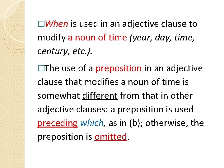 �When is used in an adjective clause to modify a noun of time (year,
