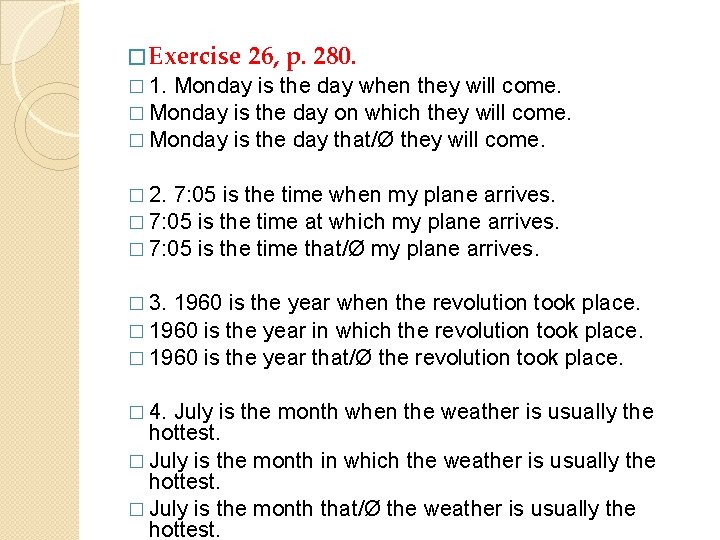 � Exercise 26, p. 280. � 1. Monday is the day when they will