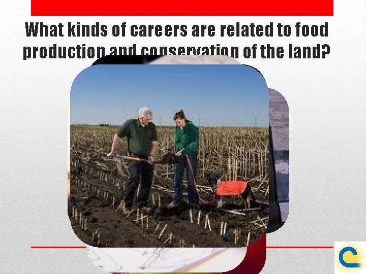 What kinds of careers are related to food production and conservation of the land?