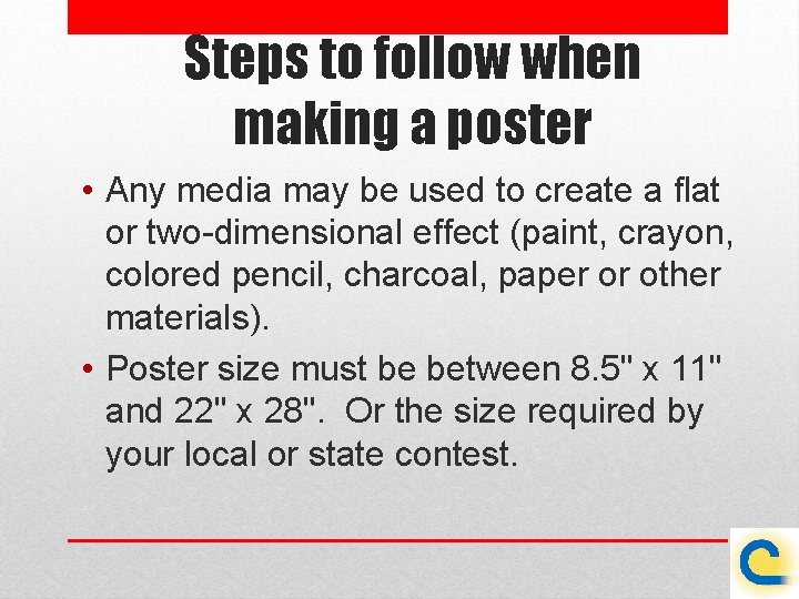 Steps to follow when making a poster • Any media may be used to