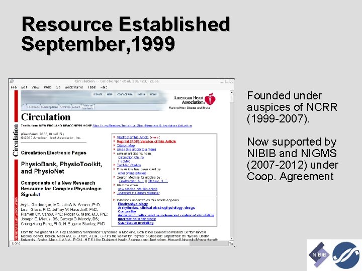 Resource Established September, 1999 Founded under auspices of NCRR (1999 -2007). Now supported by Resource Established September, 1999 Founded under auspices of NCRR (1999 -2007). Now supported by