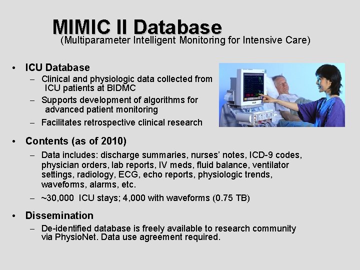MIMIC II Database (Multiparameter Intelligent Monitoring for Intensive Care) • ICU Database – Clinical MIMIC II Database (Multiparameter Intelligent Monitoring for Intensive Care) • ICU Database – Clinical