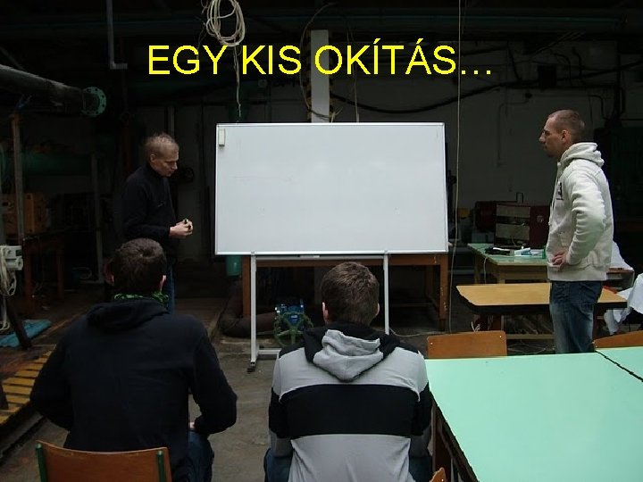 EGY KIS OKÍTÁS… 