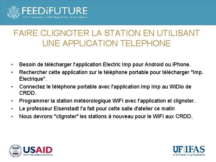 FAIRE CLIGNOTER LA STATION EN UTILISANT UNE APPLICATION TELEPHONE • • • Besoin de