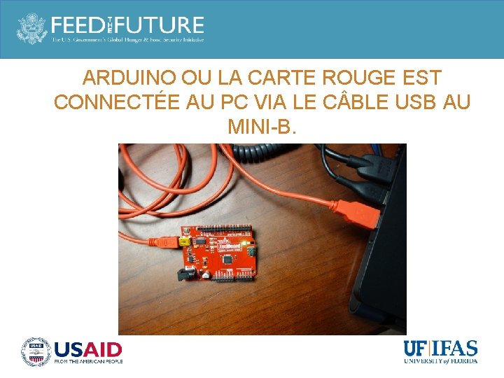 ARDUINO OU LA CARTE ROUGE EST CONNECTÉE AU PC VIA LE C BLE USB