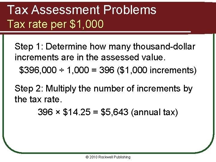 Tax Assessment Problems Tax rate per $1, 000 Step 1: Determine how many thousand-dollar