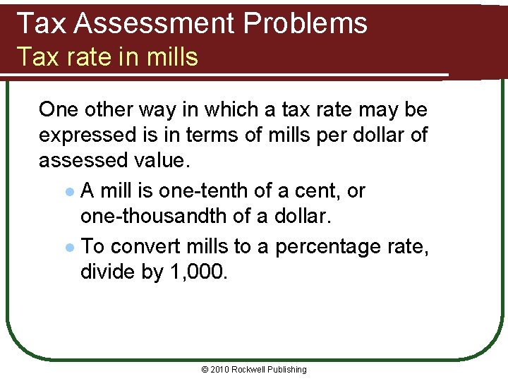 Tax Assessment Problems Tax rate in mills One other way in which a tax