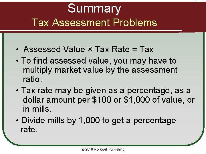 Summary Tax Assessment Problems • Assessed Value × Tax Rate = Tax • To