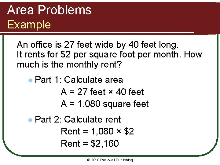 Area Problems Example An office is 27 feet wide by 40 feet long. It