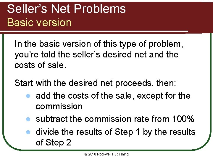 Seller’s Net Problems Basic version In the basic version of this type of problem,