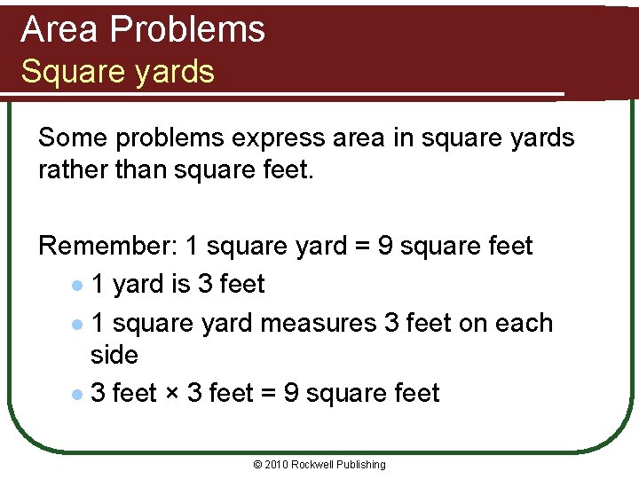 Area Problems Square yards Some problems express area in square yards rather than square