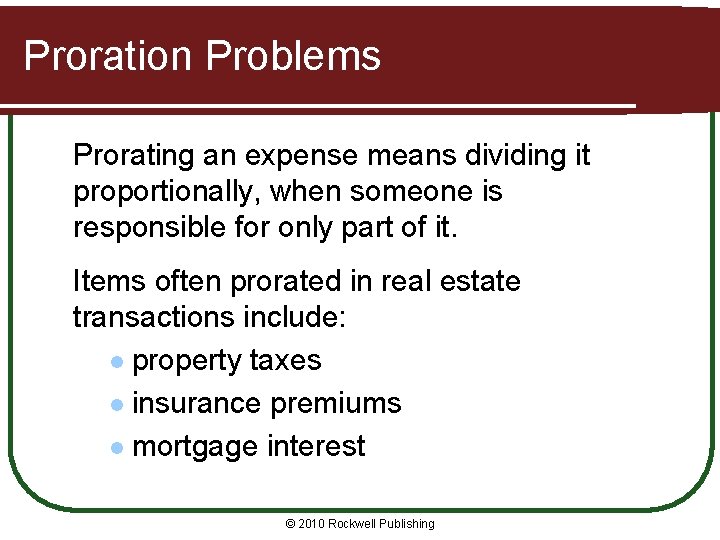 Proration Problems Prorating an expense means dividing it proportionally, when someone is responsible for