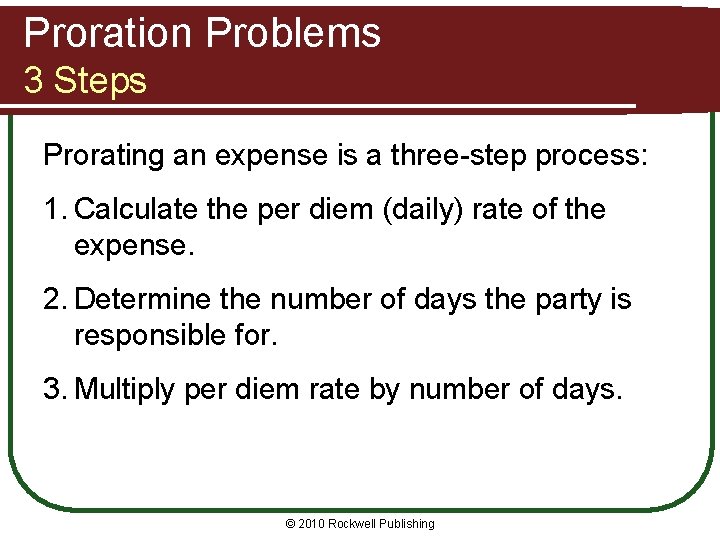 Proration Problems 3 Steps Prorating an expense is a three-step process: 1. Calculate the