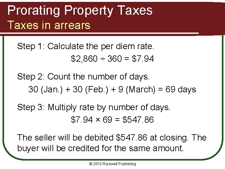 Prorating Property Taxes in arrears Step 1: Calculate the per diem rate. $2, 860