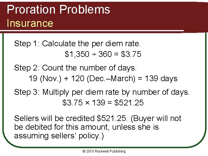Proration Problems Insurance Step 1: Calculate the per diem rate. $1, 350 ÷ 360