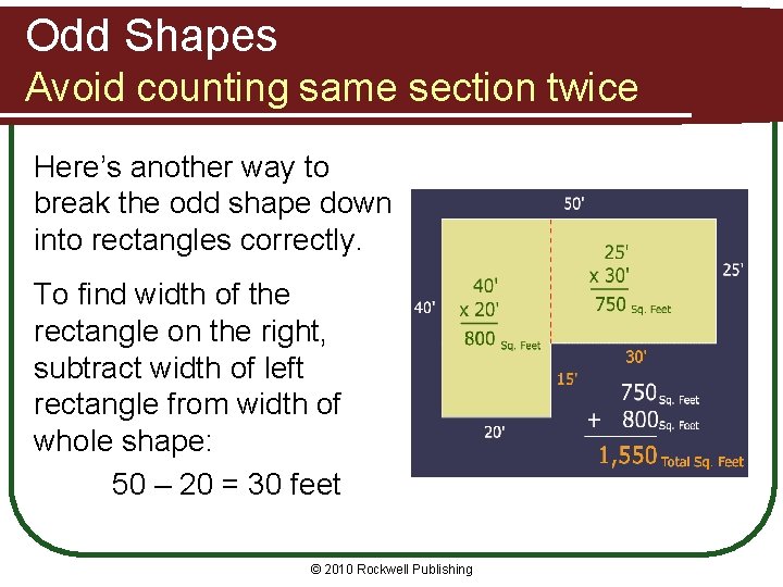 Odd Shapes Avoid counting same section twice Here’s another way to break the odd