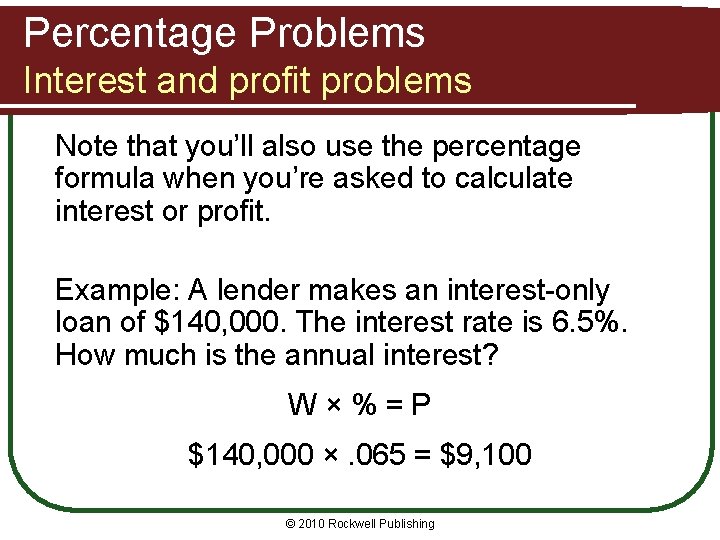 Percentage Problems Interest and profit problems Note that you’ll also use the percentage formula