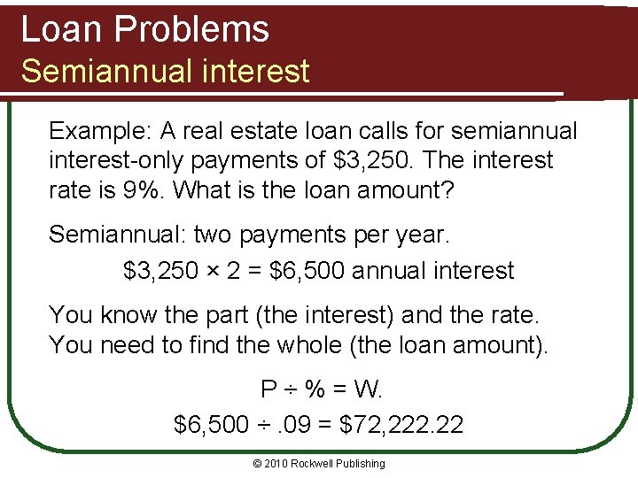 Loan Problems Semiannual interest Example: A real estate loan calls for semiannual interest-only payments