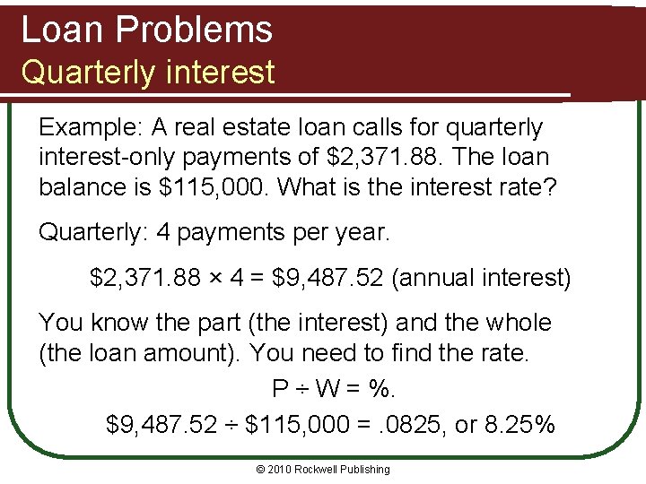 Loan Problems Quarterly interest Example: A real estate loan calls for quarterly interest-only payments