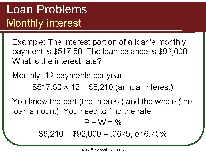 Loan Problems Monthly interest Example: The interest portion of a loan’s monthly payment is