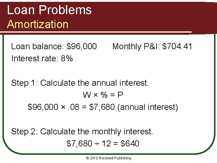 Loan Problems Amortization Loan balance: $96, 000 Interest rate: 8% Monthly P&I: $704. 41